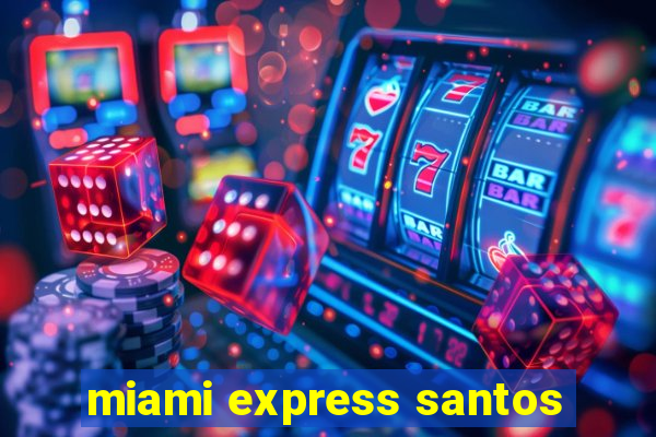 miami express santos